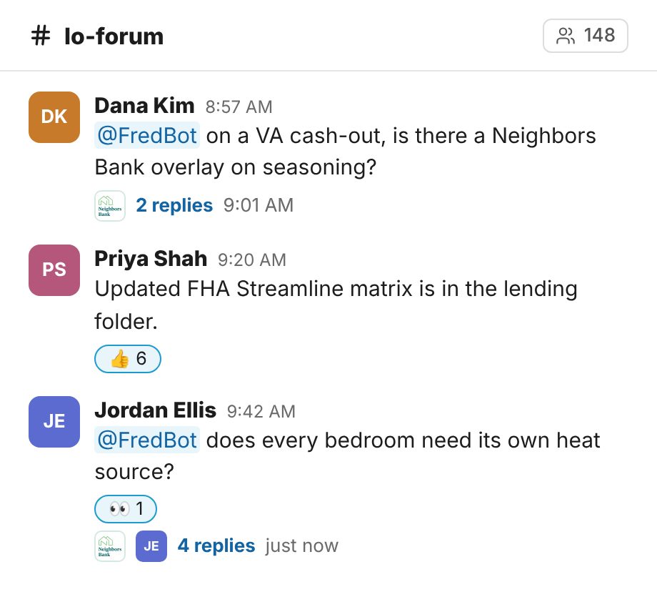 The #lo-forum channel in the Neighbors Bank Slack: loan officers' questions to FredBot, each with its replies in a thread, and a 👀 on the newest one